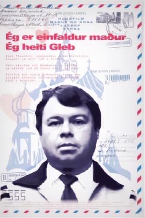 Ég er einfaldur maður - ég heiti Gleb