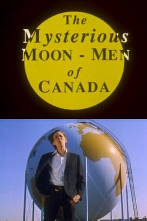 The Mysterious Moon Men of Canada