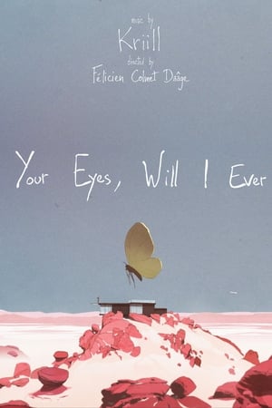 Your Eyes, Will I Ever