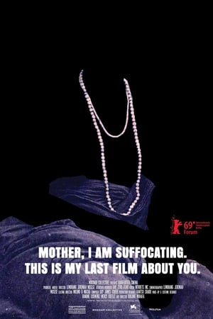 Mother, I Am Suffocating. This Is My Last Film About You.