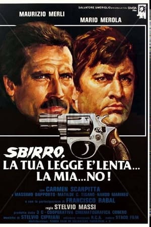Sbirro, la tua legge è lenta... la mia... no!