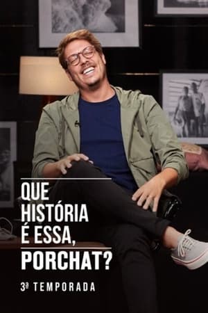 Que História é Essa, Porchat?第3季