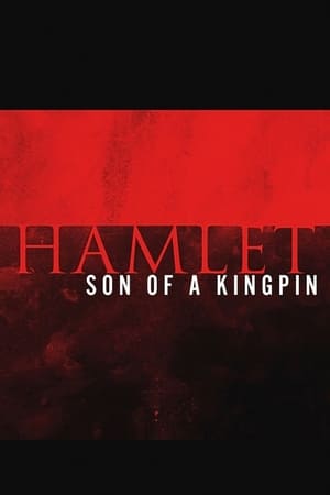 Hamlet: Son of a Kingpin