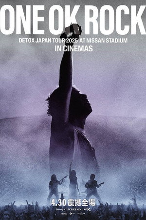 ONE OK ROCK DETOX JAPAN TOUR AT NISSAN STADIUM 2025 IN CINEMAS