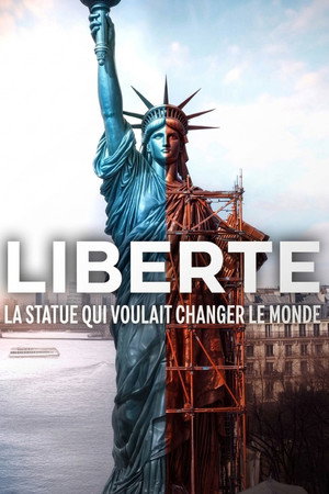Liberté, la statue qui voulait changer le monde