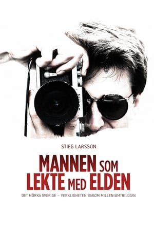 Stieg Larsson - Mannen som lekte med elden