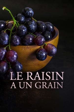 Le raisin a un grain