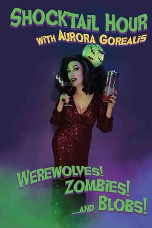 Shocktail Hour: Werewolves! Zombies! ...and Blobs!