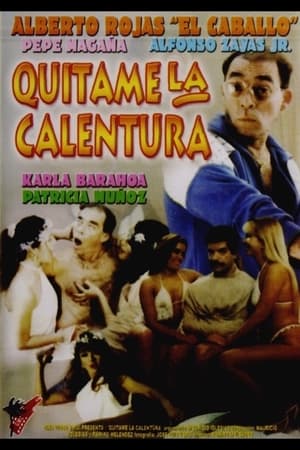Quítenme la calentura