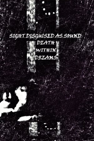 Sight Disguised As Sound, Death Within Dreams