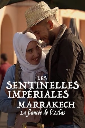 Les sentinelles impériales : Marrakech, la fiancée de l'Atlas