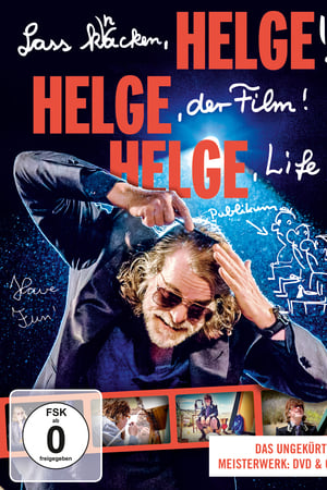 Lass knacken, HELGE, HELGE, der Film! HELGE Life!