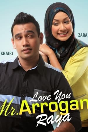 Love You Mr Arrogant Raya