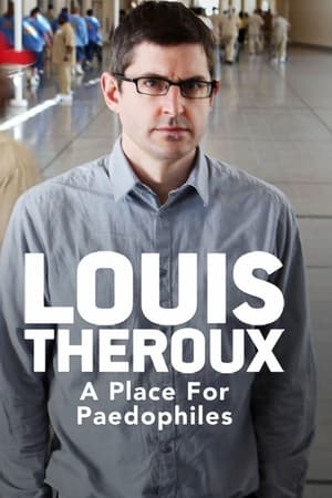 Louis Theroux: A Place for Paedophiles