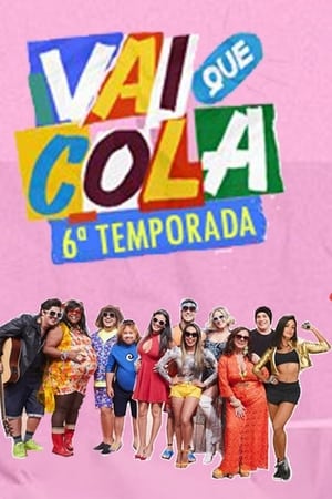 Vai Que Cola第6季