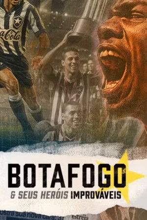 Botafogo & Seus Heróis Improváveis