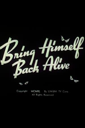 Bring Himself Back Alive