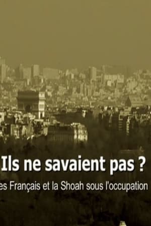 Ils ne savaient pas ? Les Français et la Shoah sous l'occupation