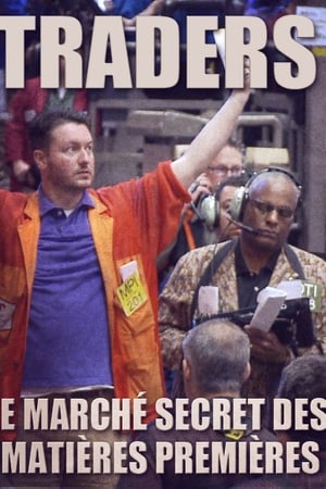Traders: le marché secret des matières premières
