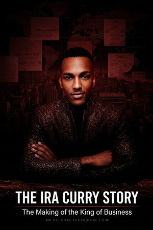 The Ira Curry Story: The Making of the King of Business