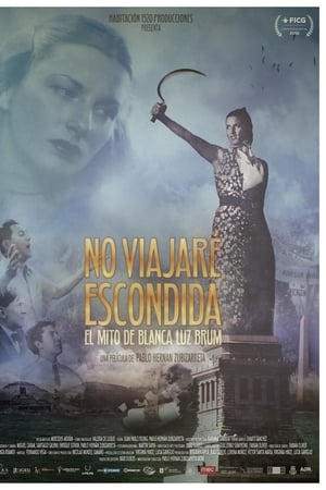 No viajaré escondida: El mito de Blanca Luz Brum