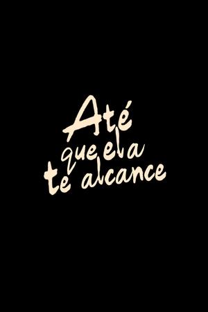 Até que ela te alcance