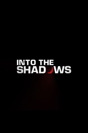 Into the Shadows