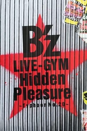 B'z LIVE-GYM Hidden Pleasure ～Typhoon No.20～
