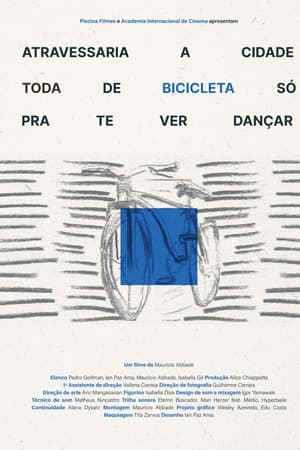Atravessaria a Cidade Toda De Bicicleta Só Pra Te Ver Dançar