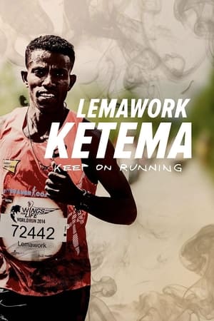 Lemawork Ketema: Keep on Running