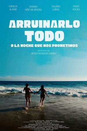 Arruinarlo todo (o la noche que nos prometimos)