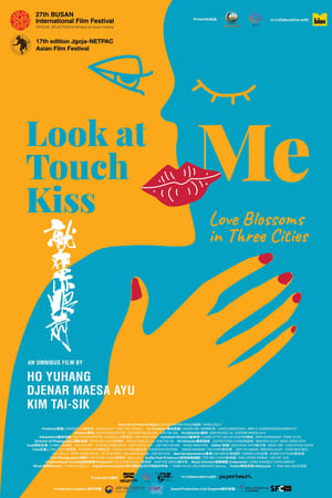 Look At Me Touch Me Kiss Me