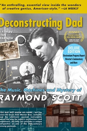 Deconstructing Dad: The Music, Machines and Mystery of Raymond Scott
