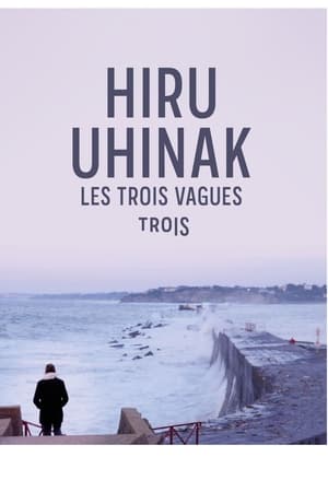 Hiru uhinak - Les trois vagues