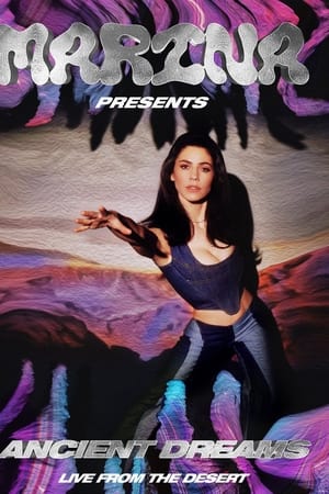 MARINA - Ancient Dreams: Live from the Desert