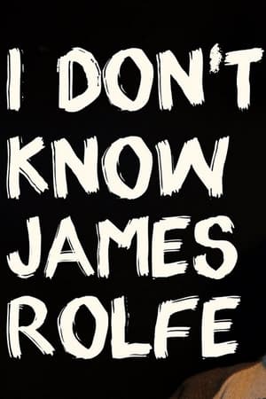 I Don't Know James Rolfe