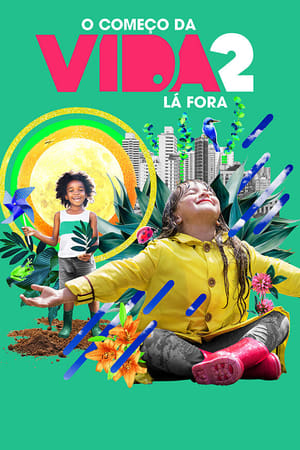 O Começo da Vida 2: Lá Fora