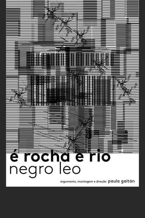 É Rocha e Rio, Negro Leo