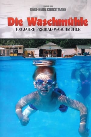 Die Waschmühle - 100 Jahre Freibad Waschmühle