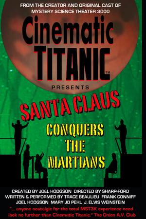 Cinematic Titanic: Santa Claus Conquers the Martians