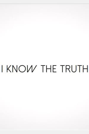 I Know the Truth