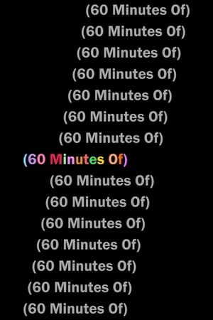 (60 Minutes Of)