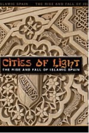 Cities of Light: The Rise and Fall of Islamic Spain