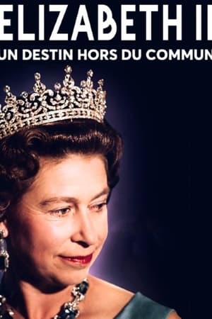 Elizabeth II : Un destin hors du commun
