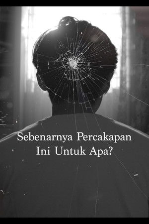Sebenarnya Percakapan Ini Untuk Apa?
