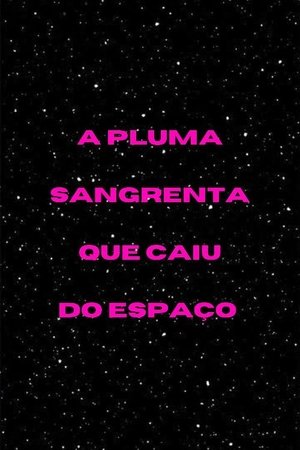 A Pluma Sangrenta que Caiu do Espaço