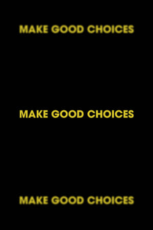 Make Good Choices
