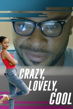 Crazy, Lovely, Cool