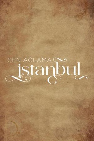 Sen Ağlama İstanbul