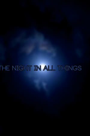 The night in all things